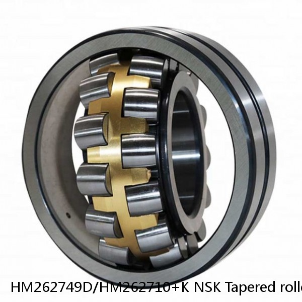 HM262749D/HM262710+K NSK Tapered roller bearing
